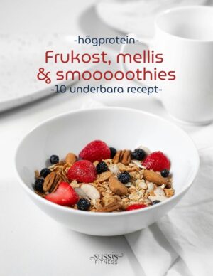 Högprotein - frukost, mellis och Smoothies